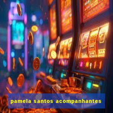 pamela santos acompanhantes